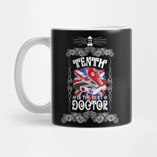 Tenth is the best Doctor Mug